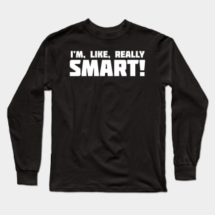 I'm Like Really Smart Trump Tweet Long Sleeve T-Shirt